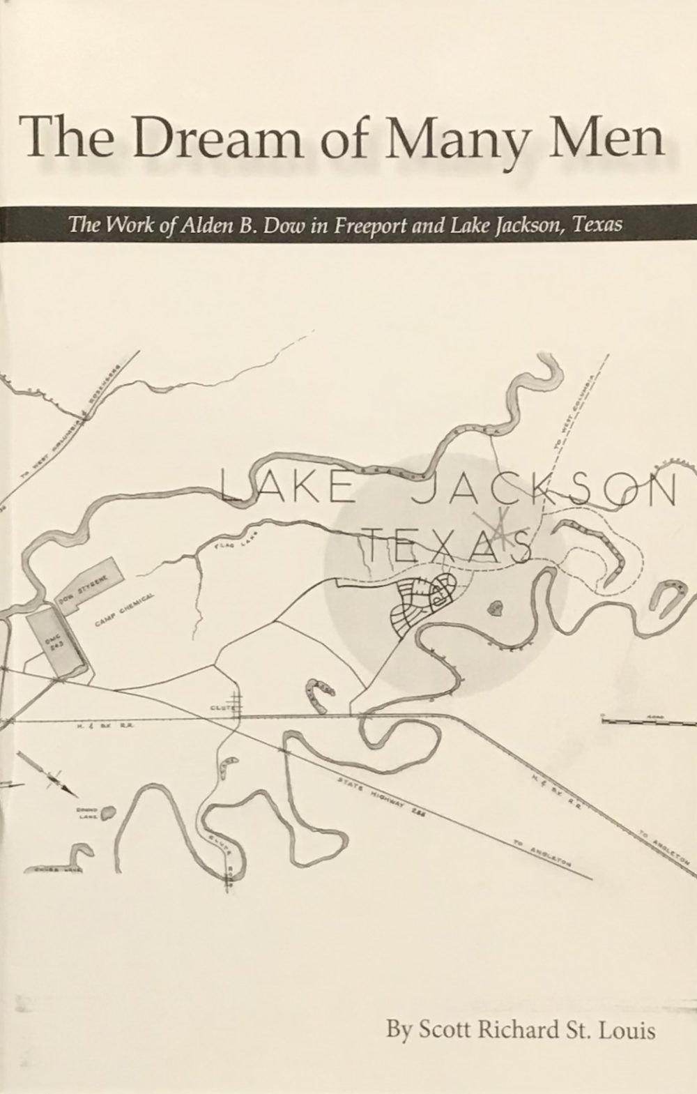 The Dream of Many Men, The Work of Alden B. Dow in Freeport and Lake Jackson