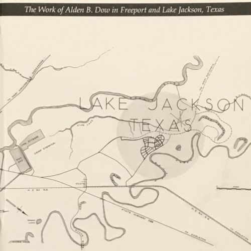 The Dream of Many Men, The Work of Alden B. Dow in Freeport and Lake Jackson