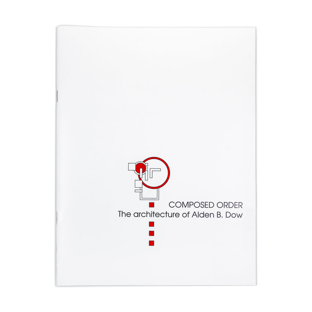 COMPOSED ORDER: The architecture of Alden B. Dow